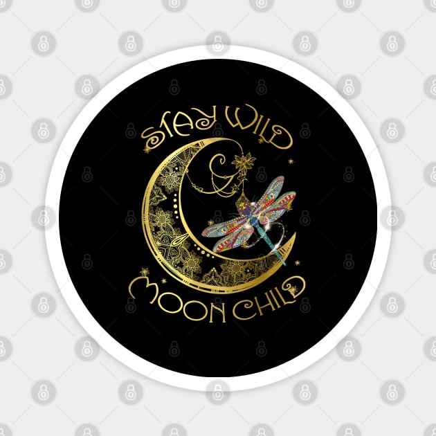 Stay Wild Moon Child Hippie Dragonfly Magnet by Raul Caldwell